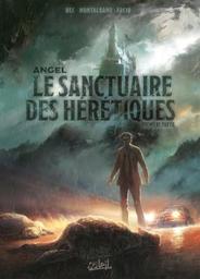 Angel, le sanctuaire des hérétiques. première partie | Bec, Christophe. Auteur