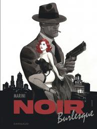 Noir burlesque : 1/2 | Marini, Enrico. Auteur. Illustrateur